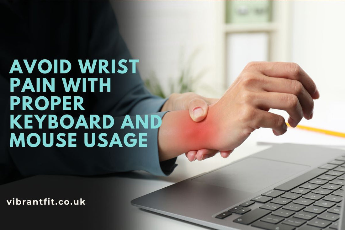 Avoid Wrist Pain with Proper Keyboard and Mouse Usage