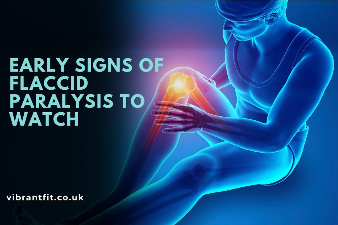 Early Signs of Flaccid Paralysis to Watch
