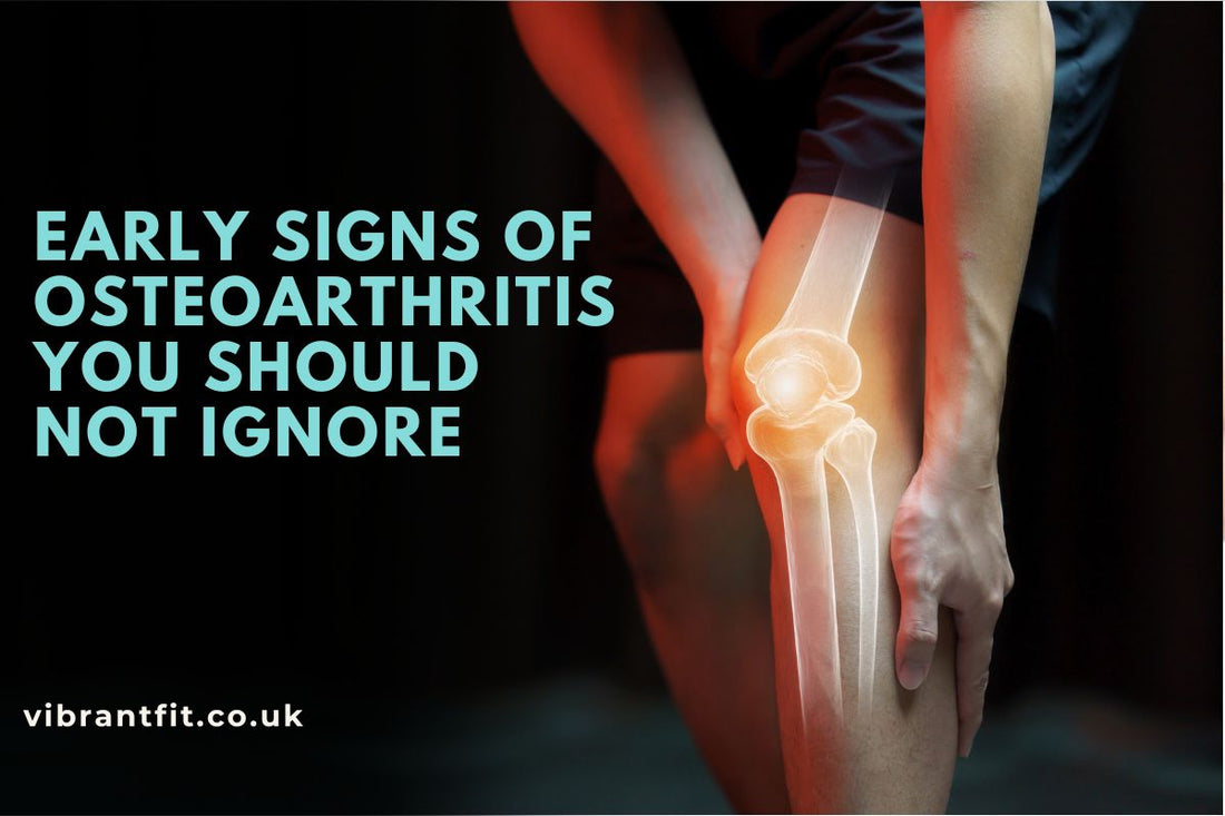 Early Signs of Osteoarthritis You Should Not Ignore