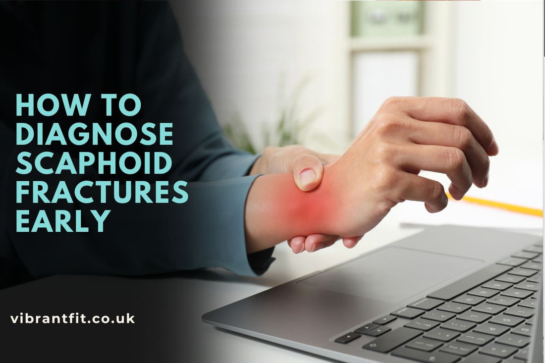How to Diagnose Scaphoid Fractures Early