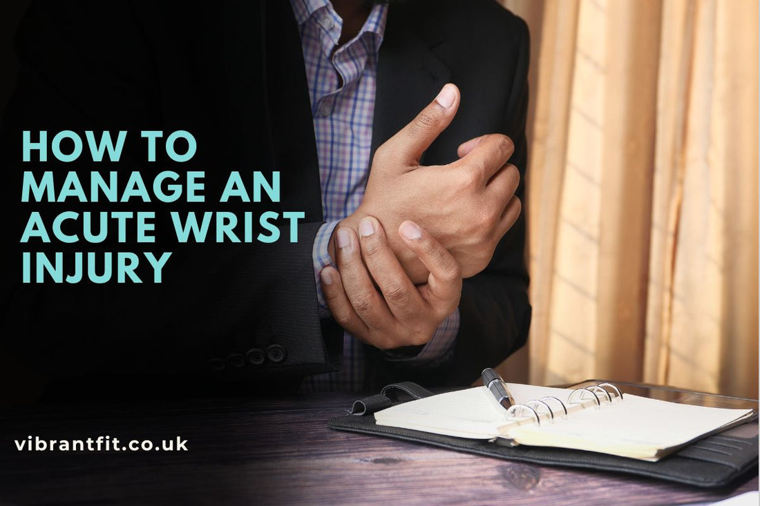 How to Manage an Acute Wrist Injury