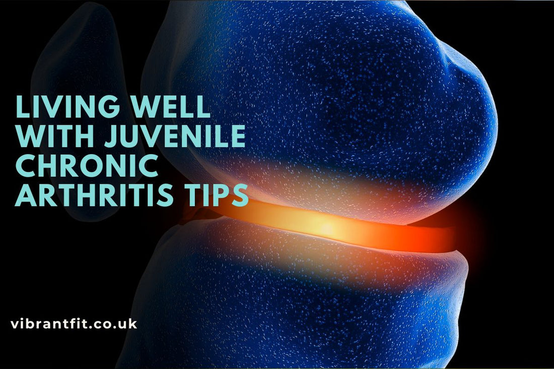 Living Well with Juvenile Chronic Arthritis Tips