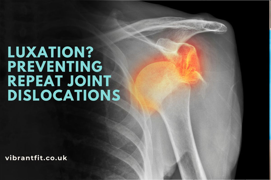 Luxation? Preventing Repeat Joint Dislocations