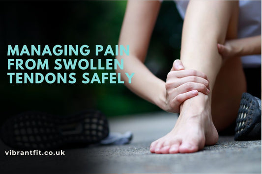 Managing Pain from Swollen Tendons Safely