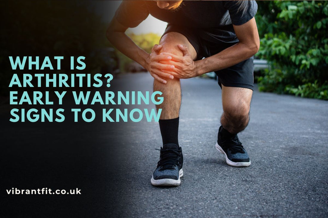 What Is Arthritis? Early Warning Signs to Know