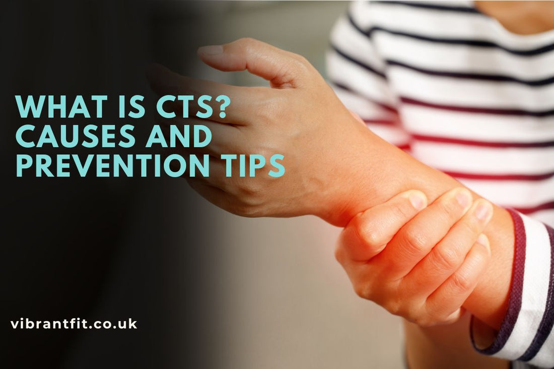 What Is CTS? Causes and Prevention Tips