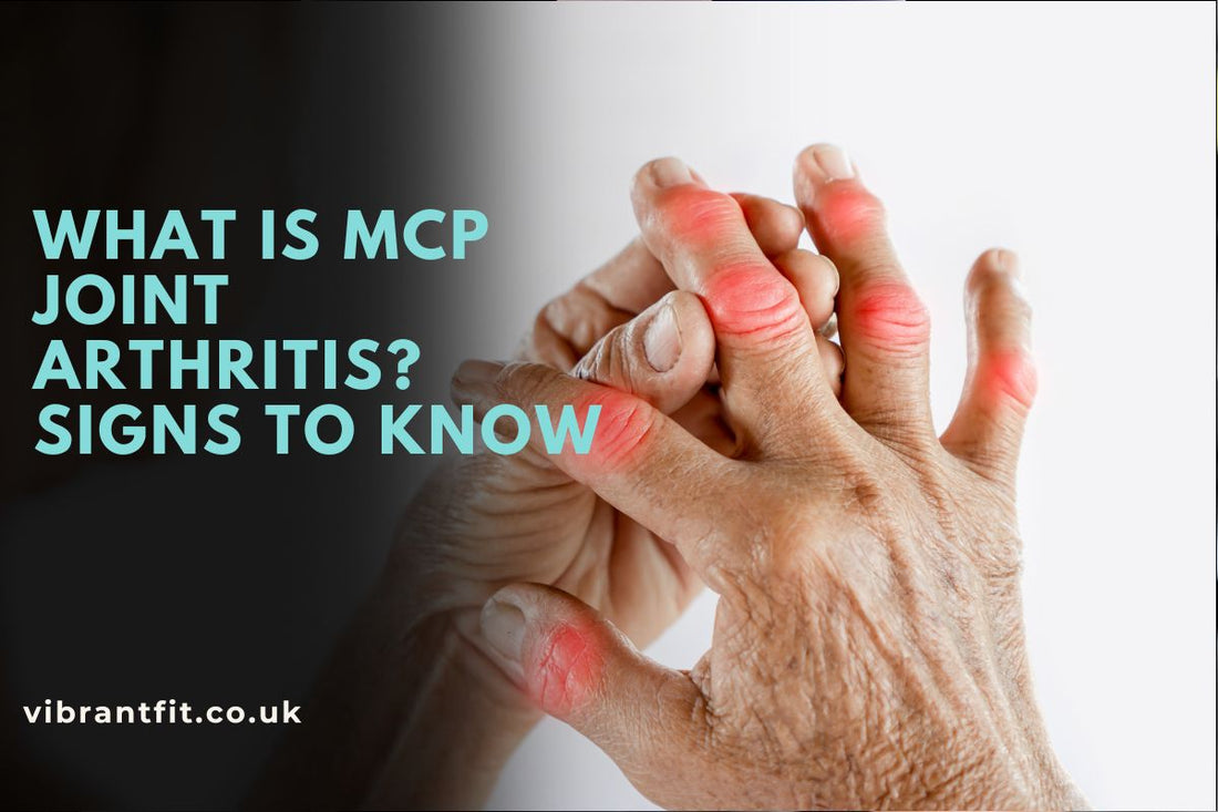 What Is MCP Joint Arthritis