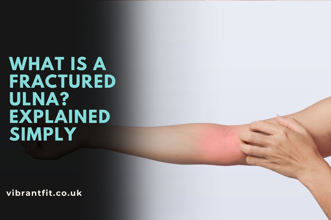 What Is a Fractured Ulna? Explained Simply