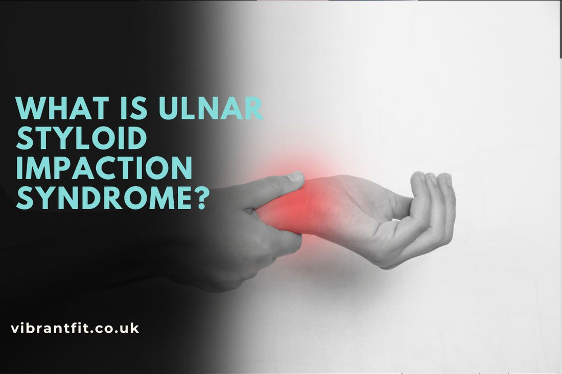 What is Ulnar Styloid Impaction Syndrome?