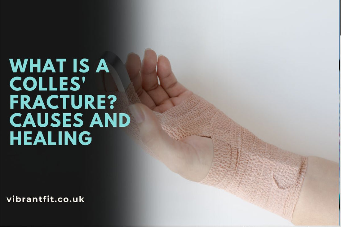 What is a Colles' Fracture? Causes and Healing