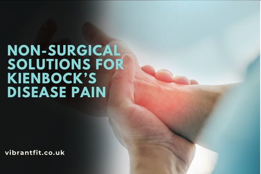 Non-Surgical Solutions for Kienbock’s Disease Pain